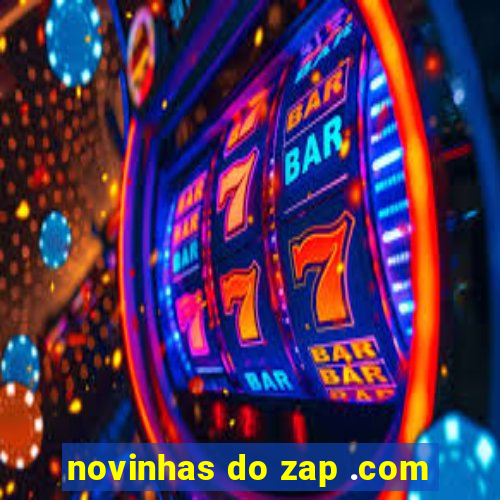 novinhas do zap .com